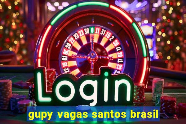 gupy vagas santos brasil